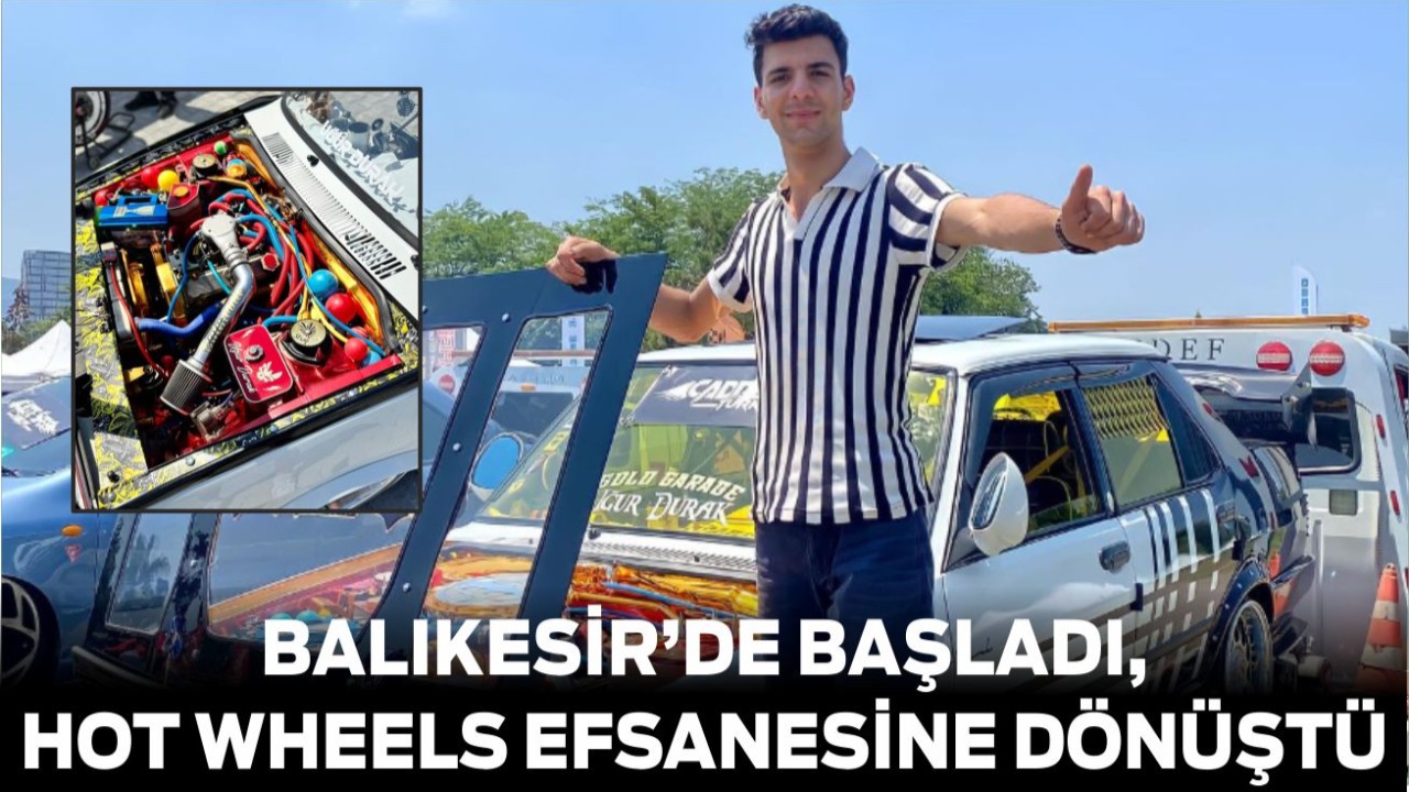Balıkesir'de Bir İlk! Balıkesir’de Başladı, Hot Wheels Efsanesine Dönüştü