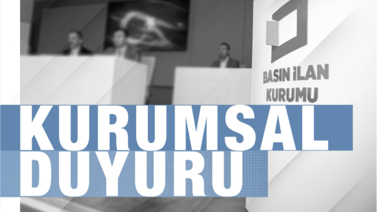Basın İlan Kurumu’ndan Kamuoyuna Bilgilendirme