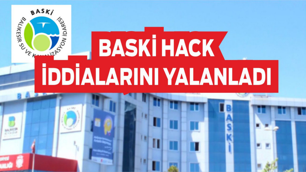 BASKİ Hack İddialarını Yalanladı: Saldırı Eski Platforma Yönelikti