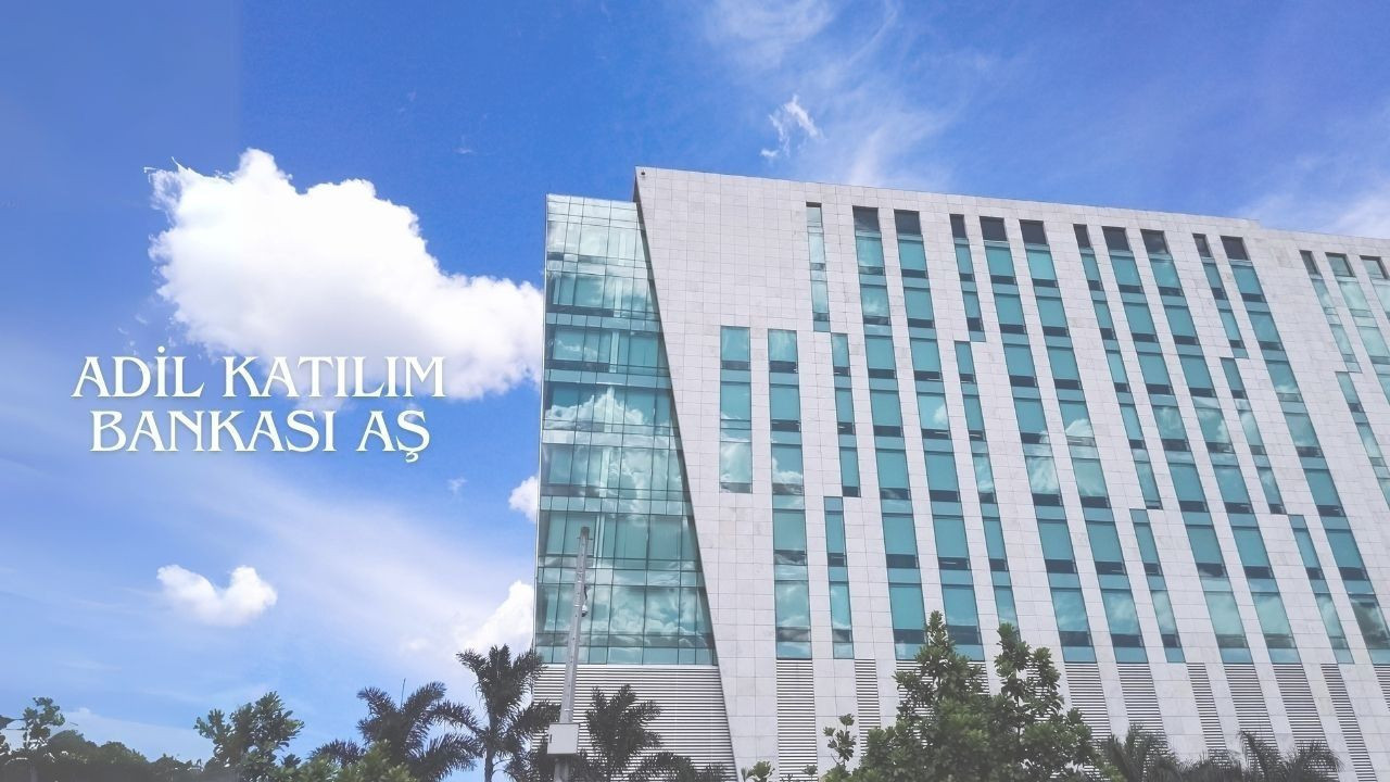 Adil Katılım Bankası Kimin, Hangi İllerde Şubesi Var?