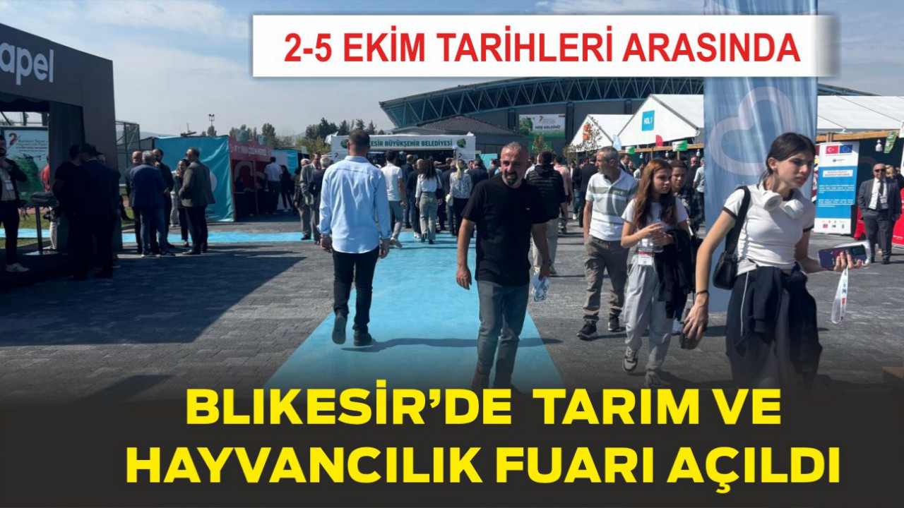 Balıkesir 2. Tarım ve Hayvancılık Fuarı Açıldı