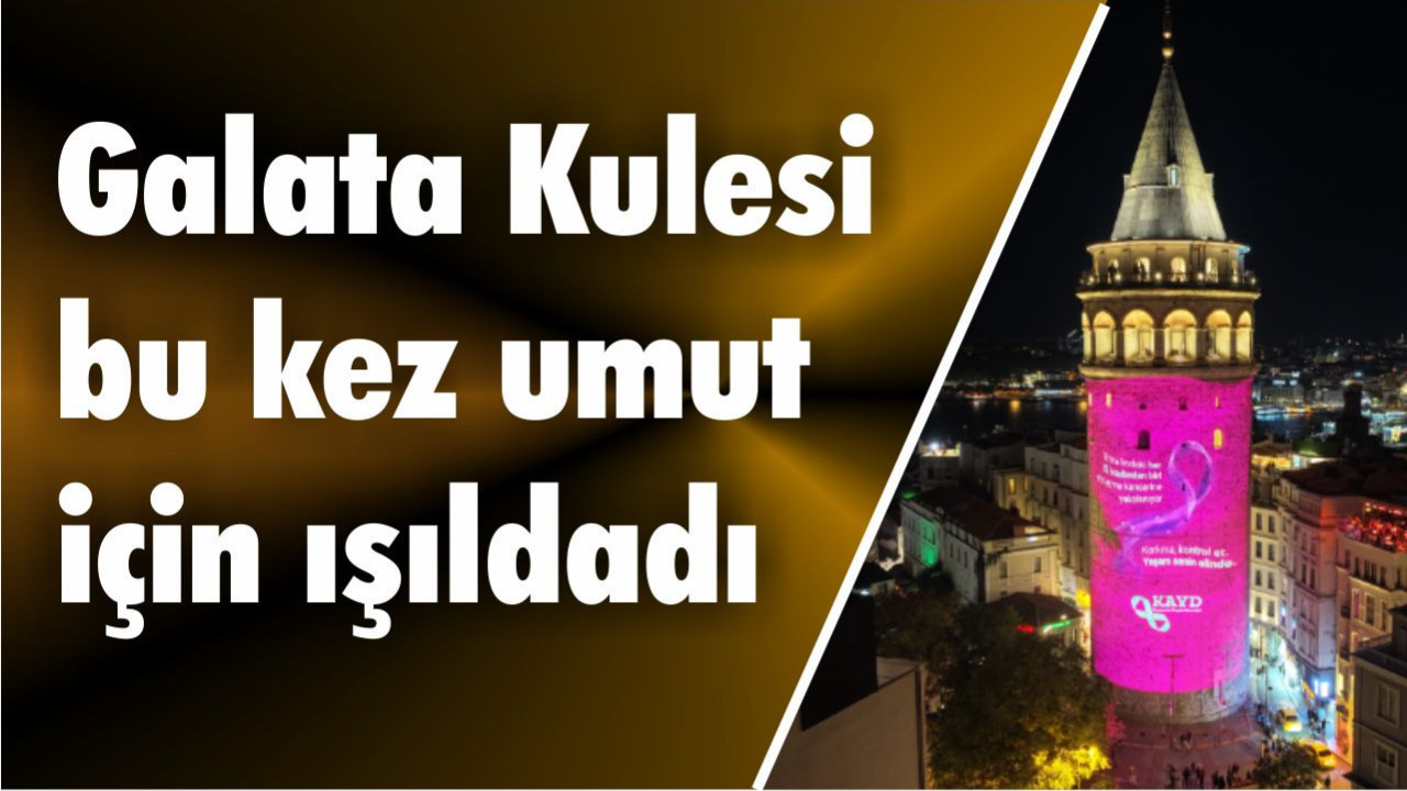 Galata Kulesi bu kez umut için ışıldadı