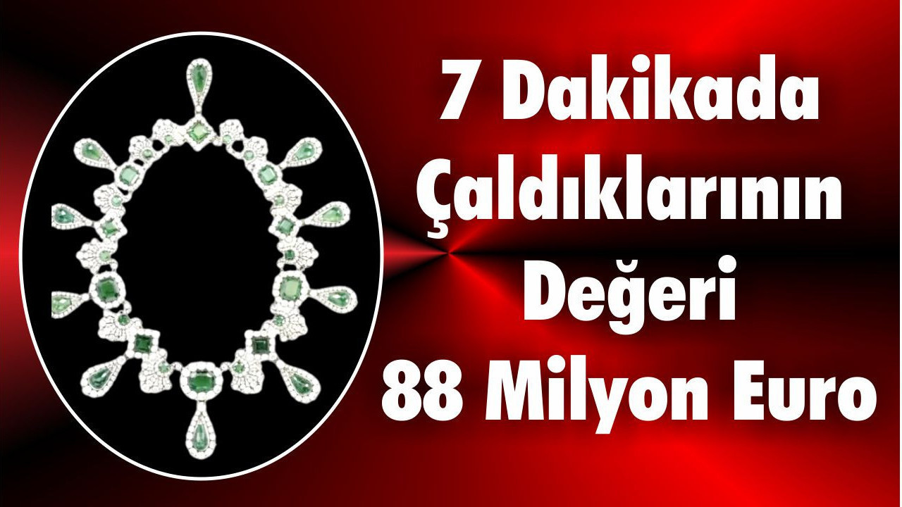 7 Dakikada Çaldıklarının Değeri 88 Milyon Euro