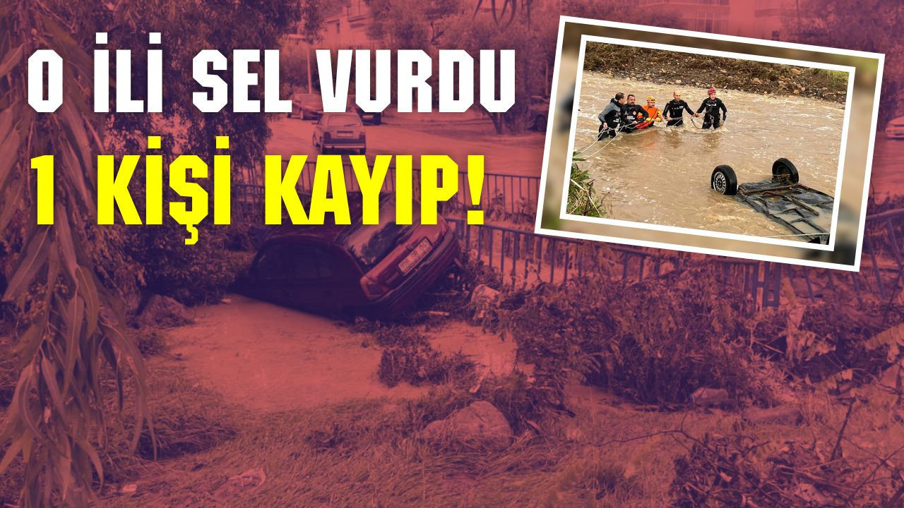 Yoğun yağış sele yol açtı: 1 kişi kayıp