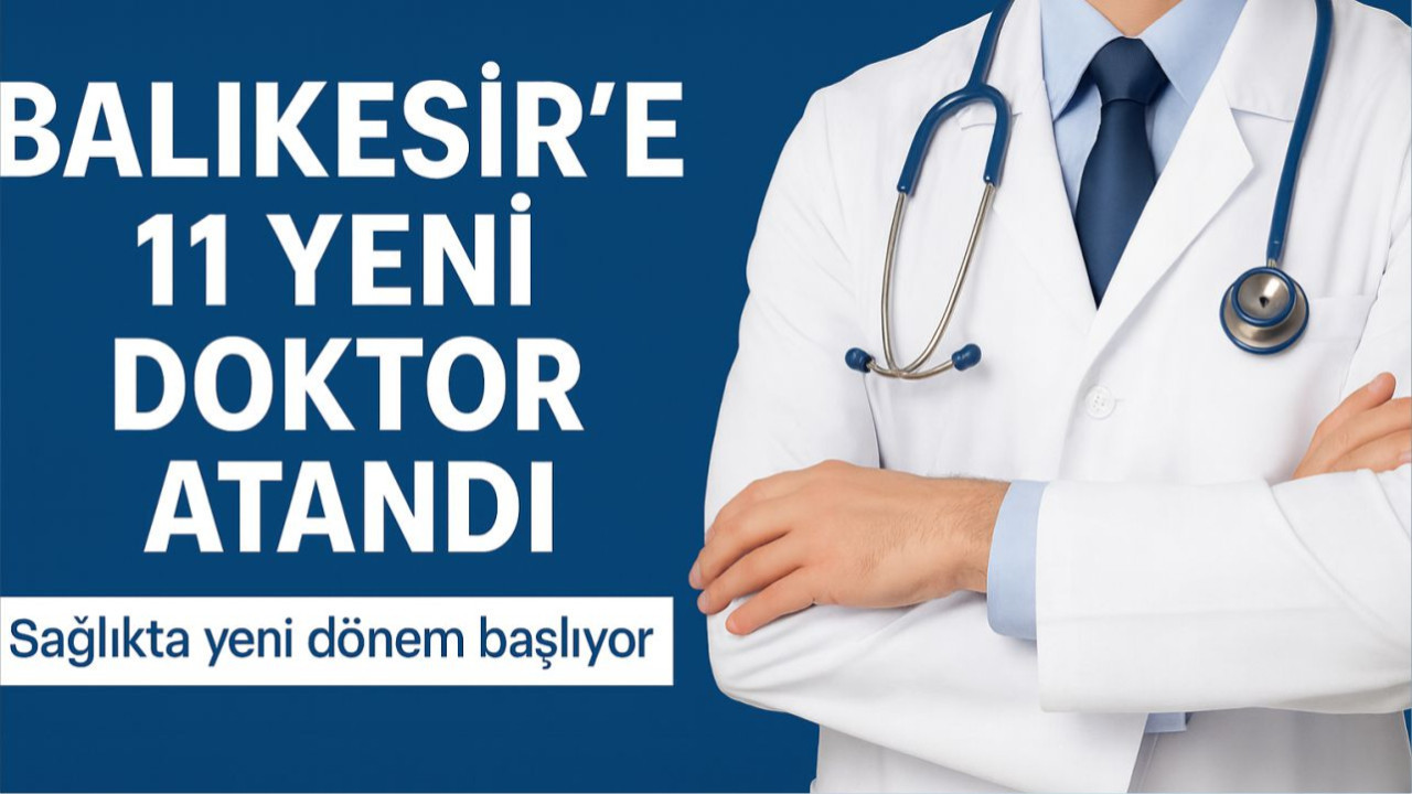 Balıkesir’e 11 Yeni Doktor Atandı