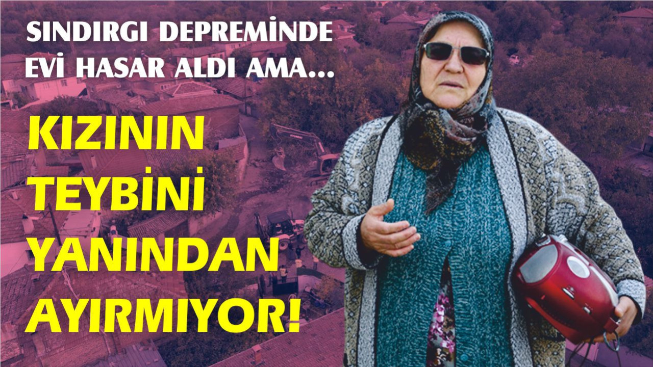Sındırgı'daki depremde evi hasar gören kadın kızının hediyesi teybi yanından ayırmıyor