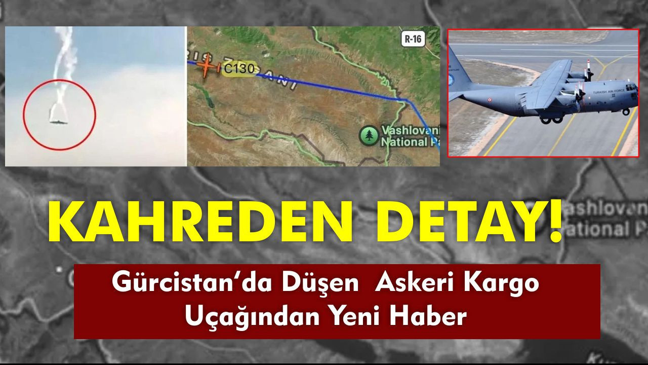 Gürcistan’da Düşen Türk Askeri Kargo Uçağının Enkazına Ulaşıldı