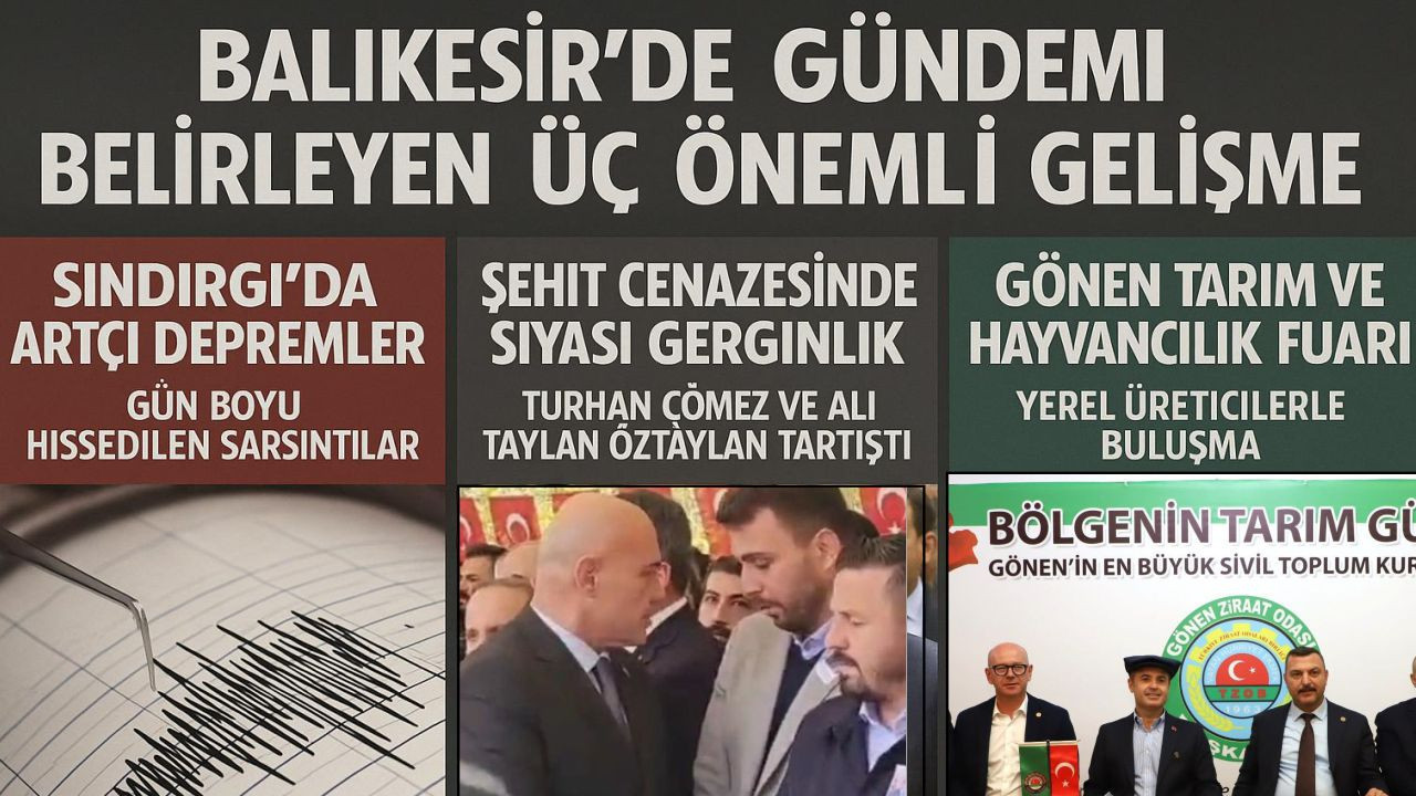 Balıkesir’de Gündemi Belirleyen Üç Önemli Gelişme