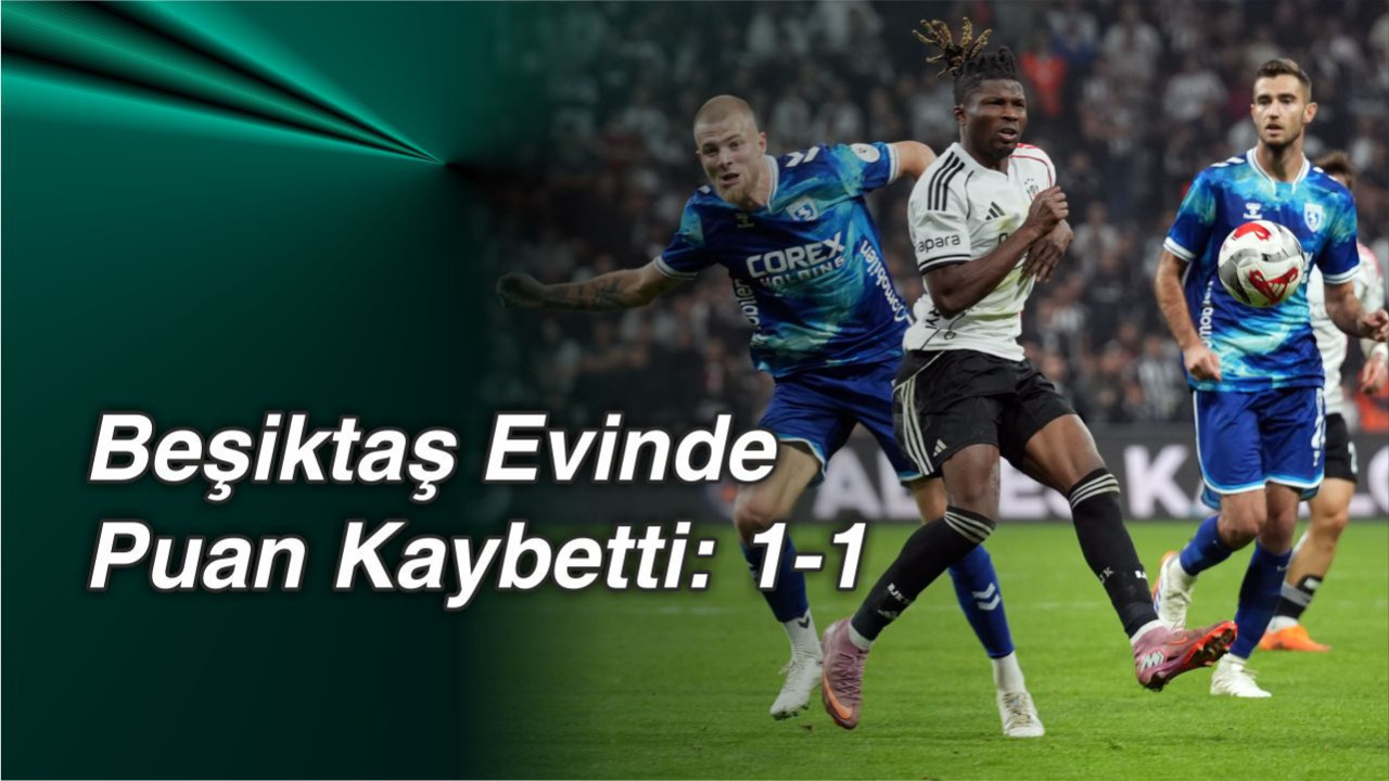Beşiktaş Evinde Puan Kaybetti: 1-1