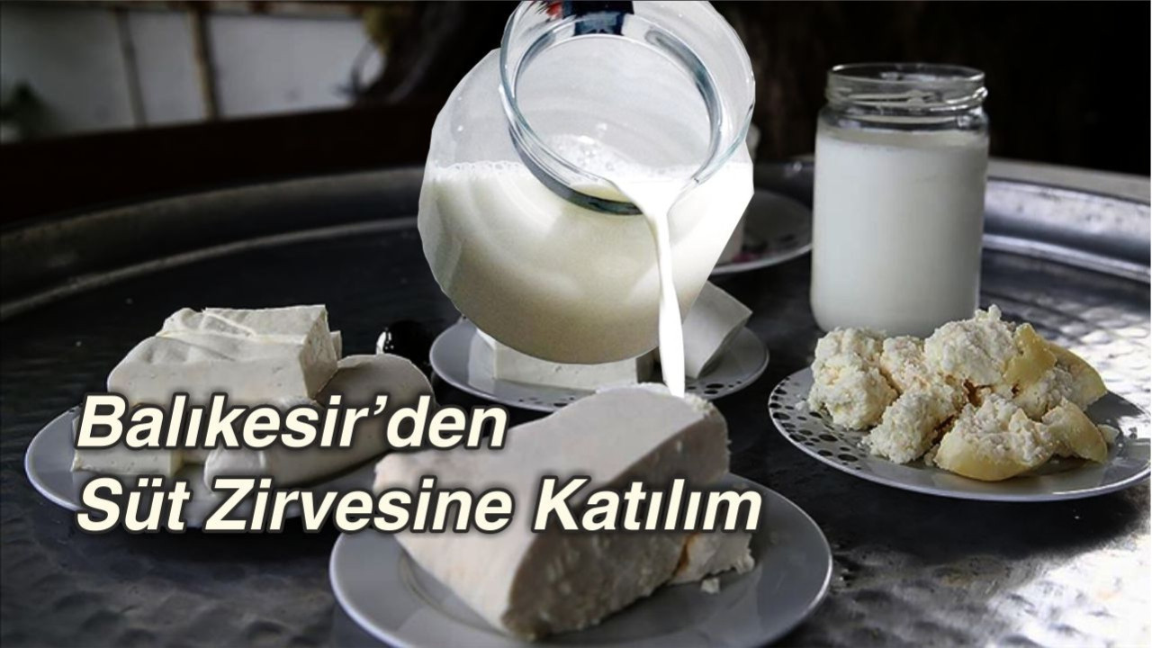 Balıkesir’den Süt Zirvesine Katılım