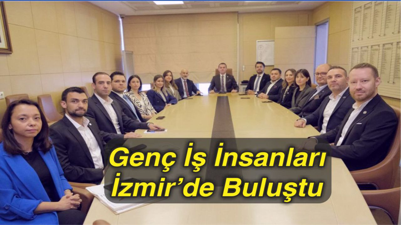 Genç İş İnsanları İzmir’de Buluştu