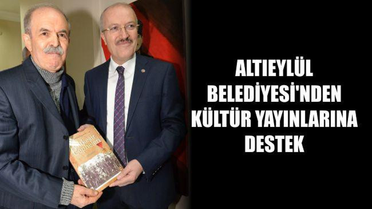 Altıeylül Belediyesi'nden Kültür Yayınlarına Destek