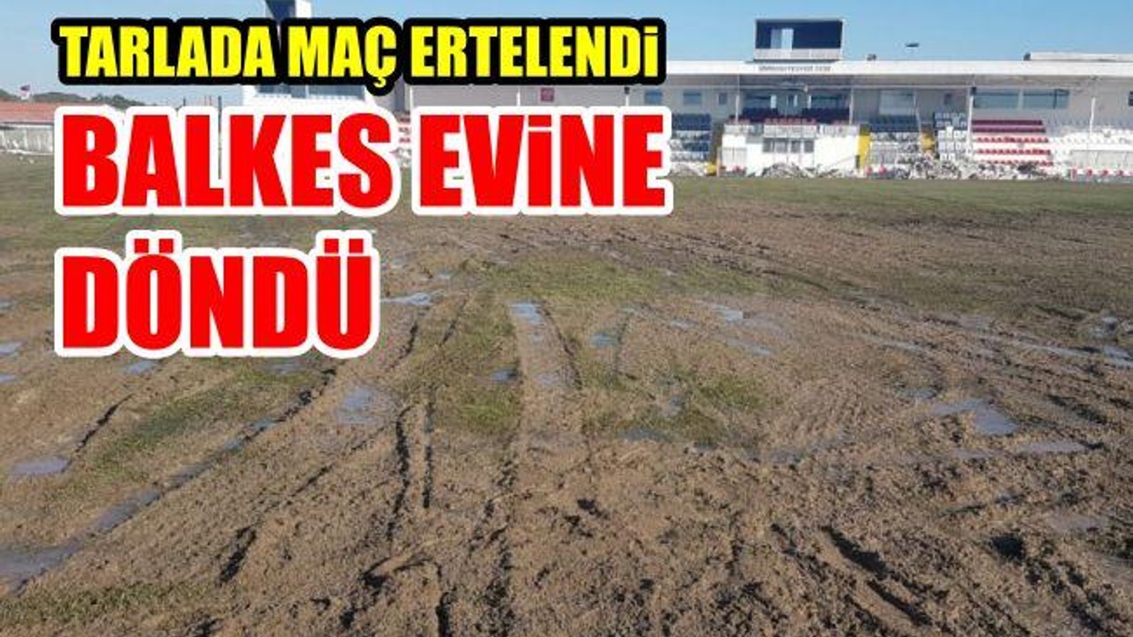 Balkes Evine Döndü