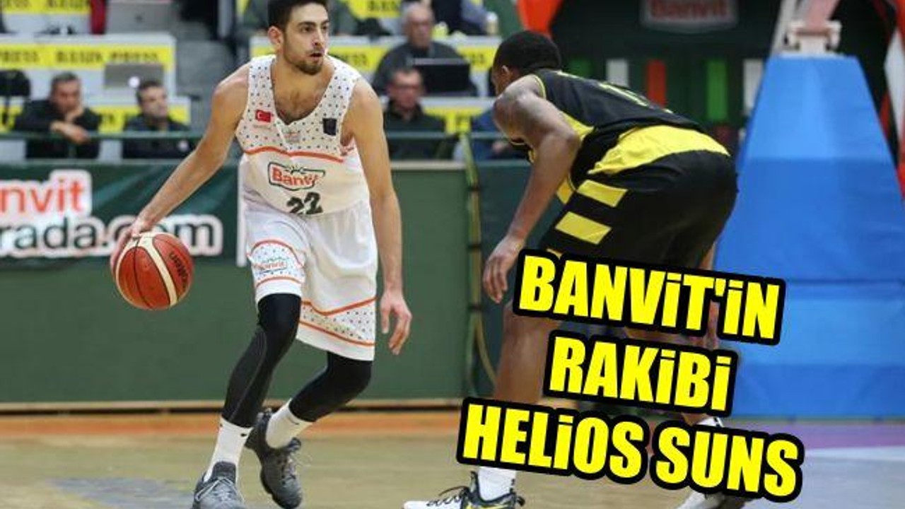 Banvit’in Rakibi Helios Suns