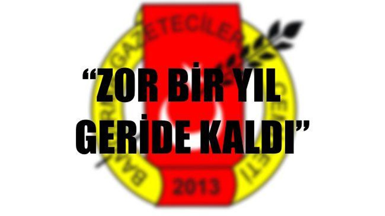 "Zor bir yıl geride kaldı"