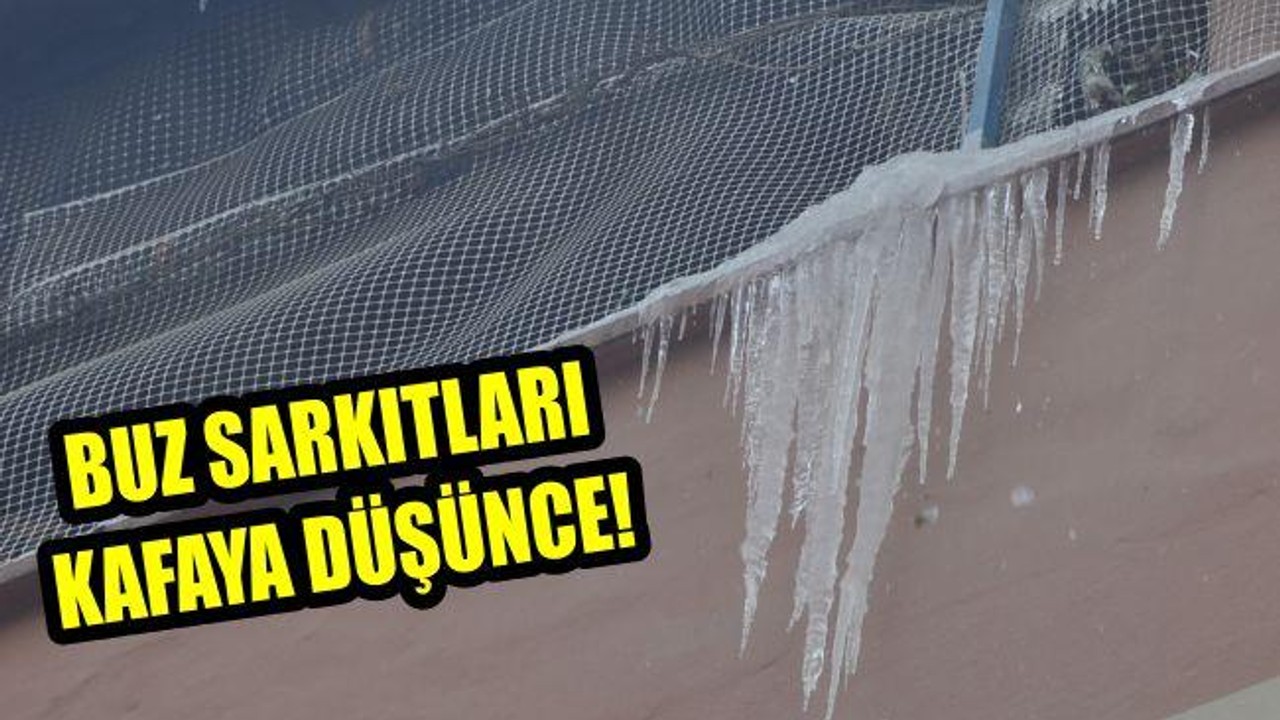 Buz sarkıtları kafaya düşünce!
