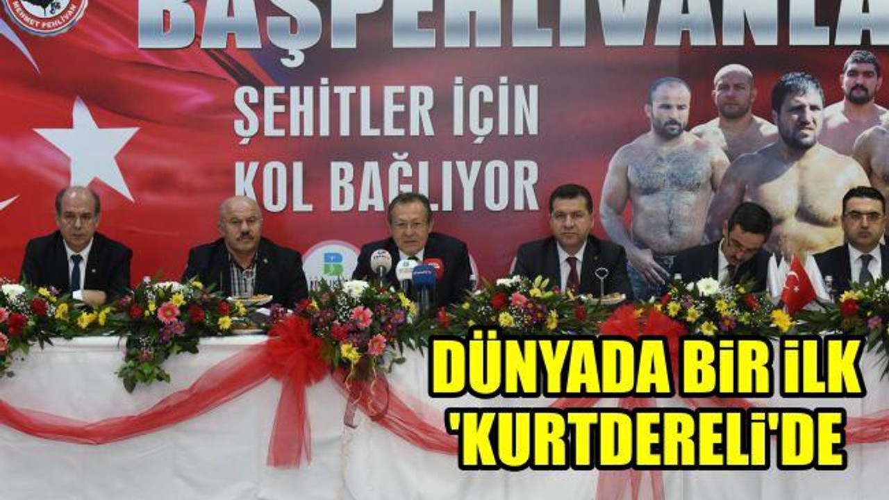 Dünyada bir ilk 'Kurtdereli'de