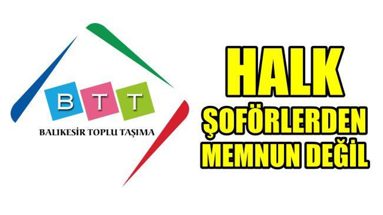 Halk Şoförlerden Memnun Değil
