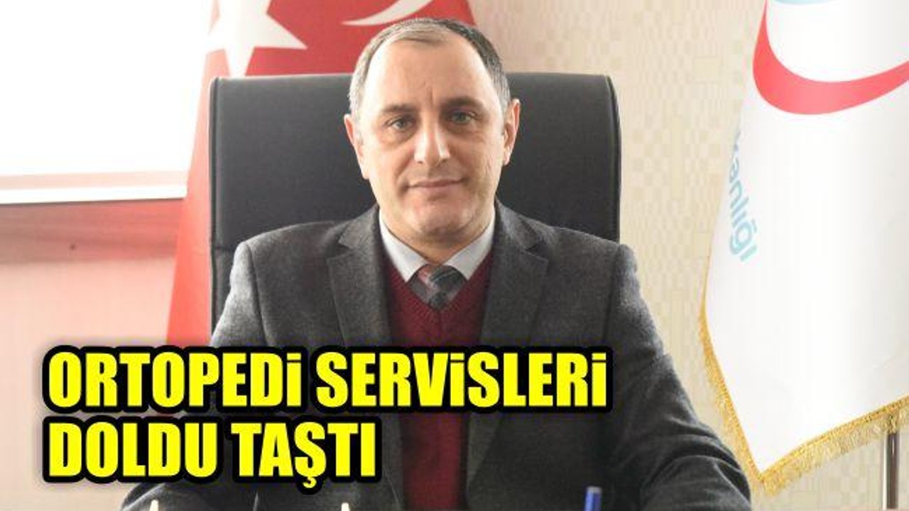 Ortopedi Servisleri Doldu Taştı