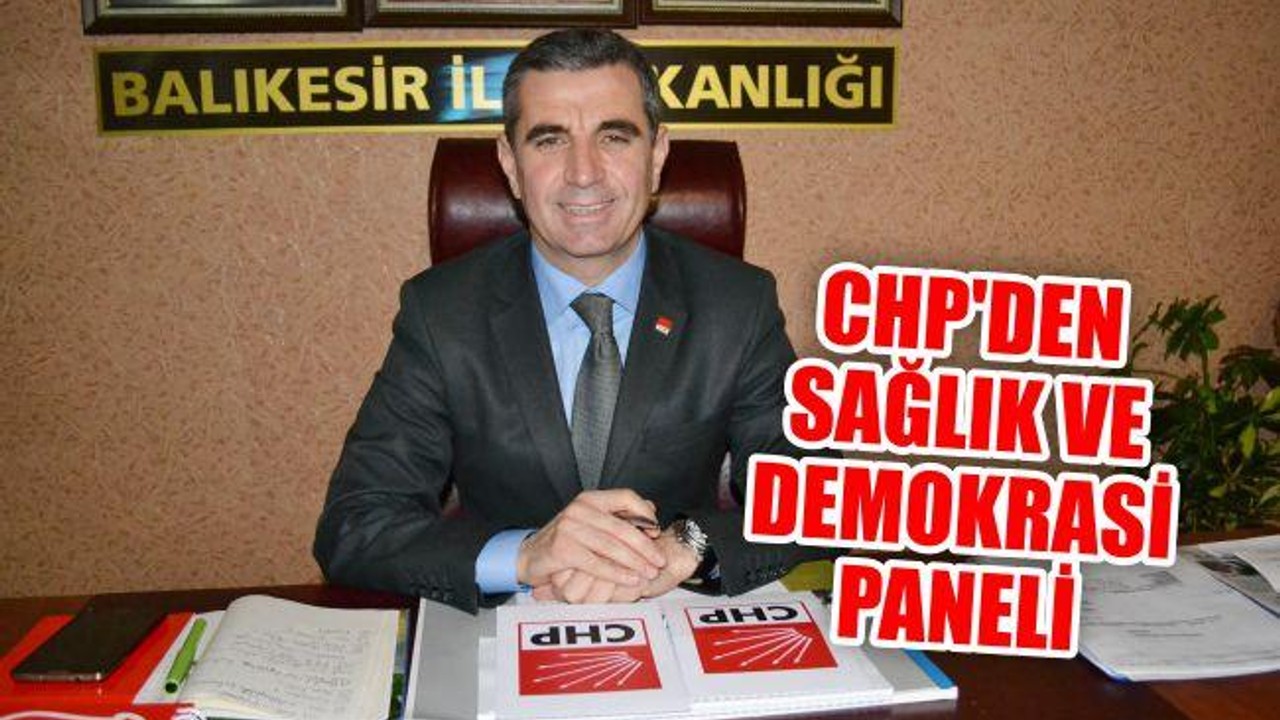 CHP'den Sağlık ve Demokrasi Paneli