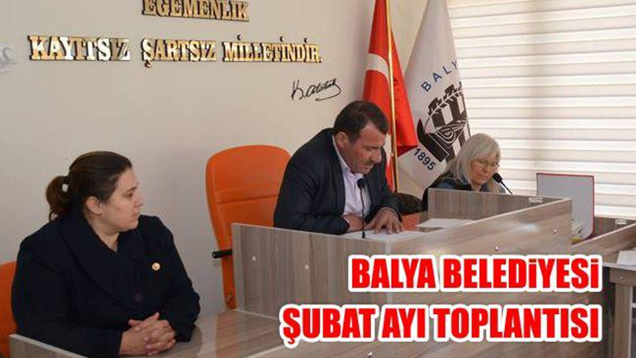 Balya Belediyesi Şubat Ayı Toplantısı