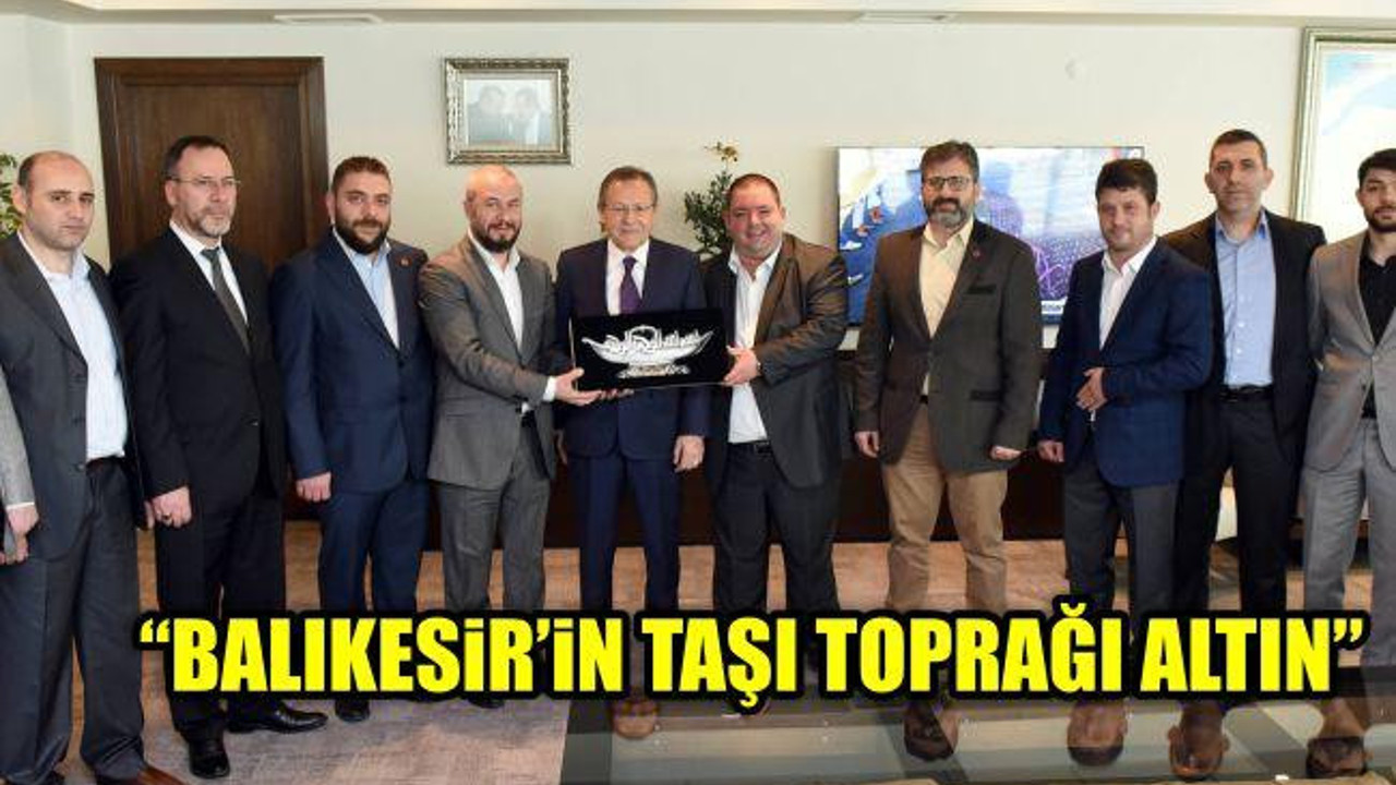 "Balıkesir'in Taşı Toprağı Altın"