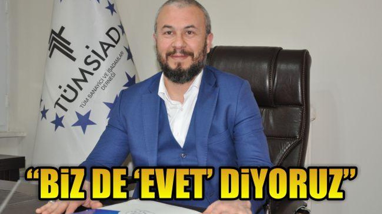 "Biz de 'Evet' Diyoruz"