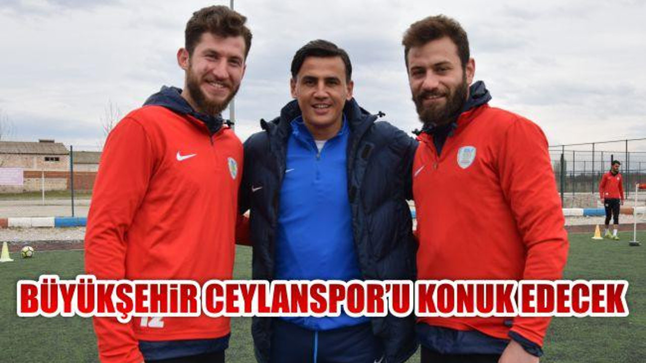 Büyükşehir, Ceylanspor'u Konuk Edecek