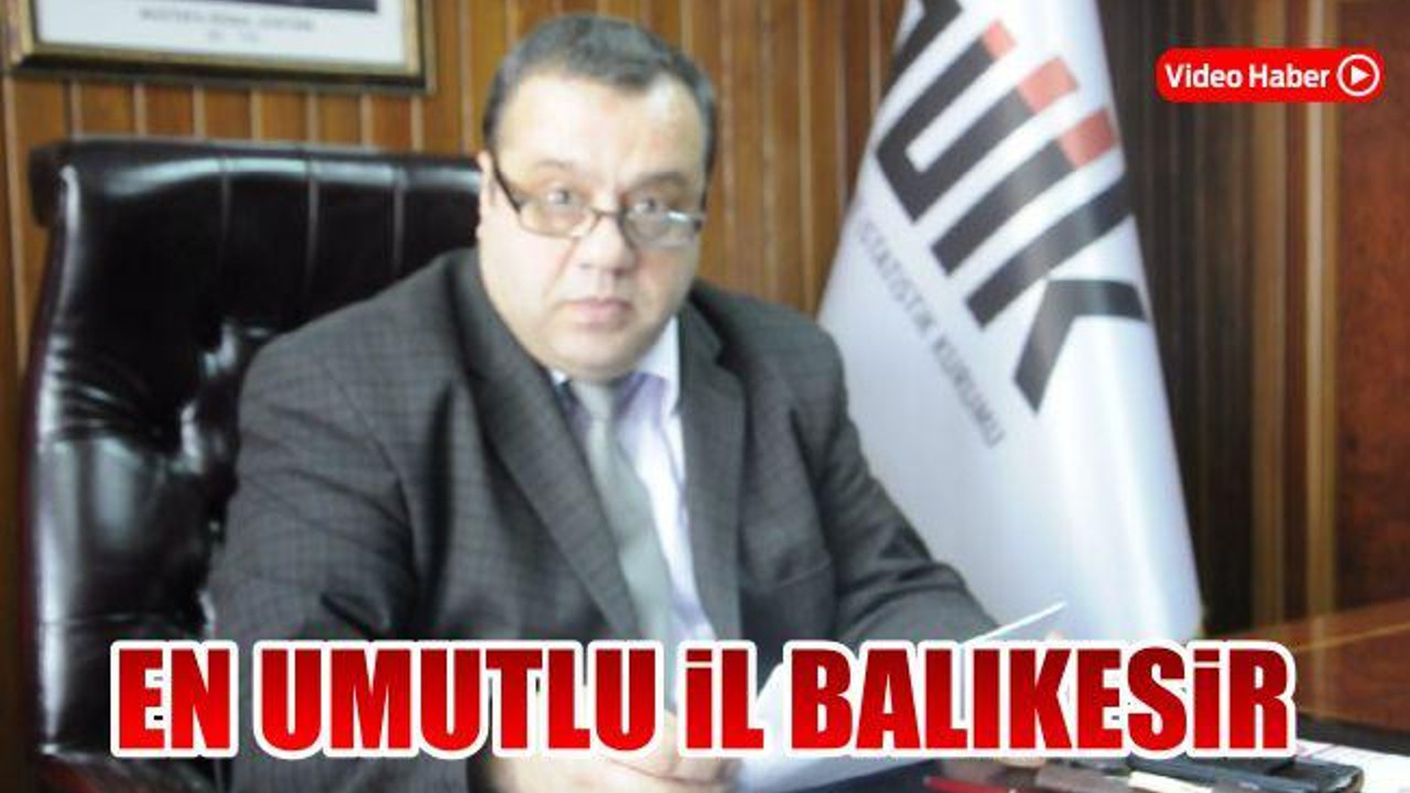 EN UMUTLU İL BALIKESİR
