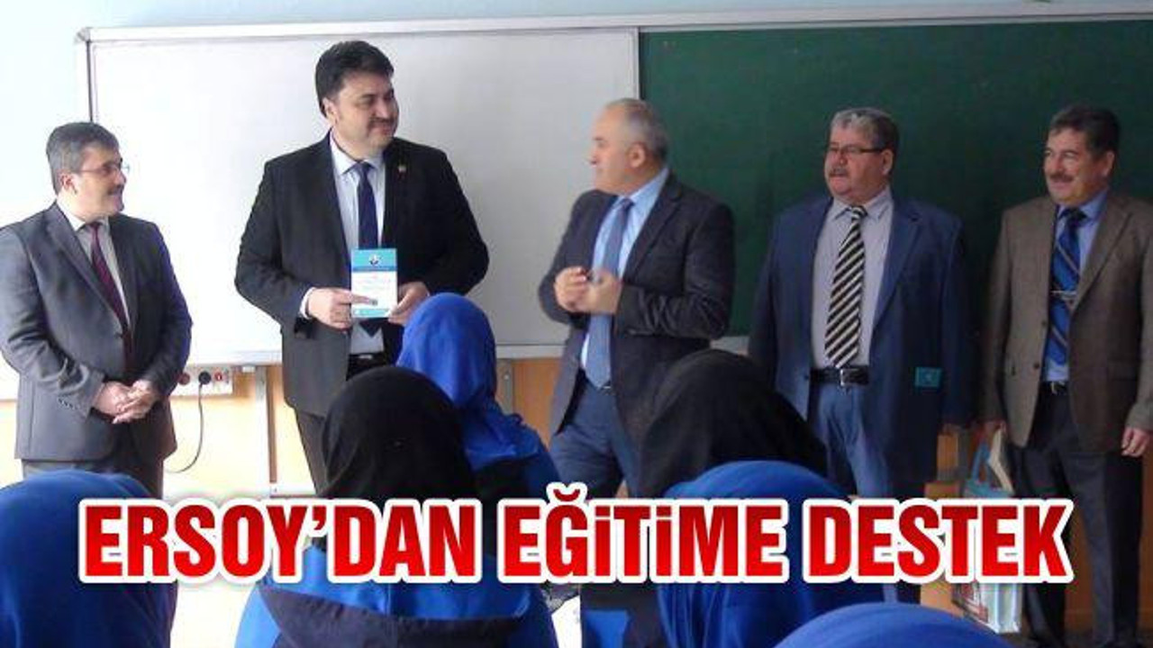 Ersoy'dan Eğitime Destek
