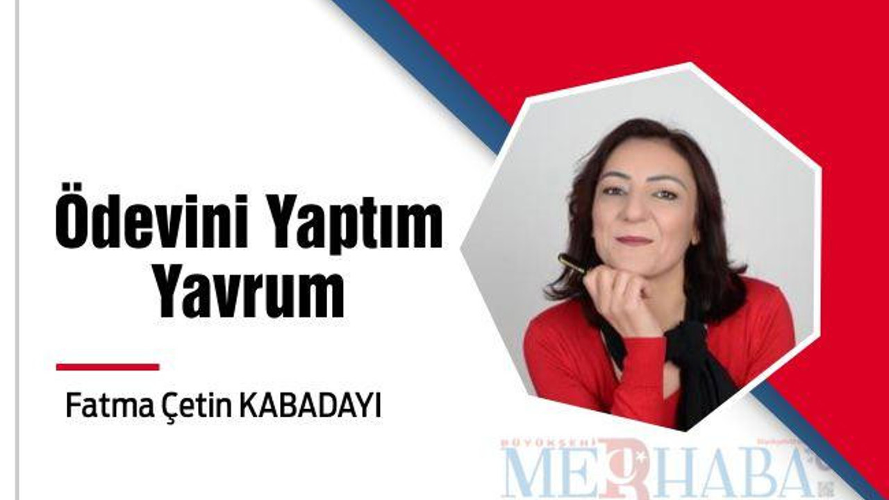 Ödevini Yaptım Yavrum