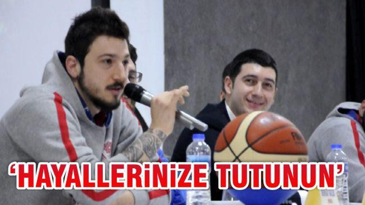 'Hayallerinize Tutunun'