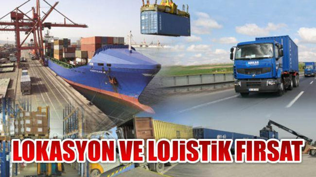 Lokasyon ve Lojistik Fırsat