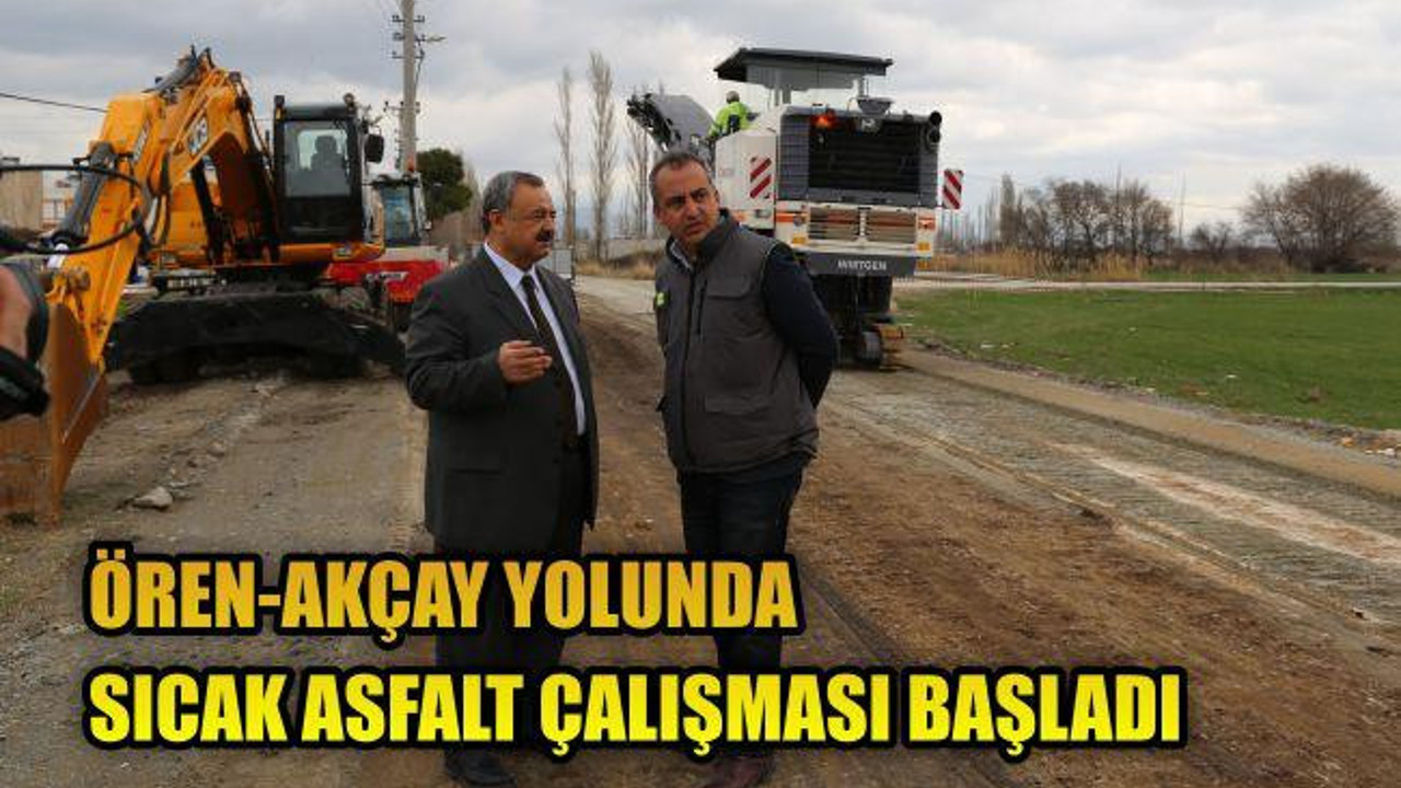 Ören Akçay Yolunda Sıcak Asfalt Çalışması Başladı