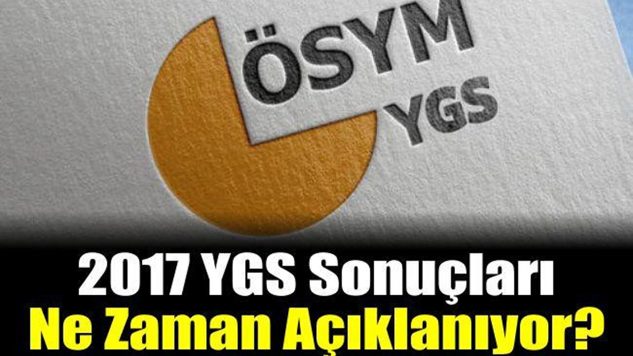 2017 YGS Sonuçları Ne Zaman Açıklanıyor?