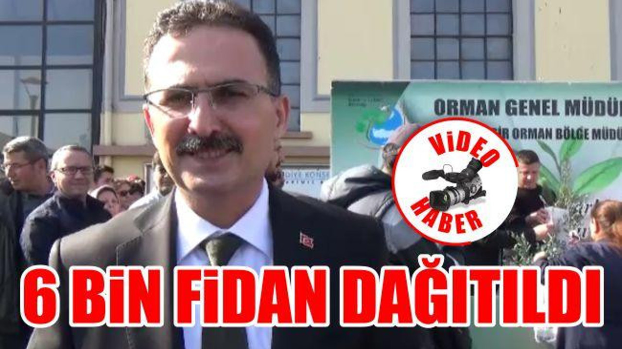 6 Bin Fidan Dağıtıldı