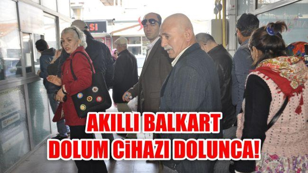Akıllı Balkart dolum cihazı dolunca!