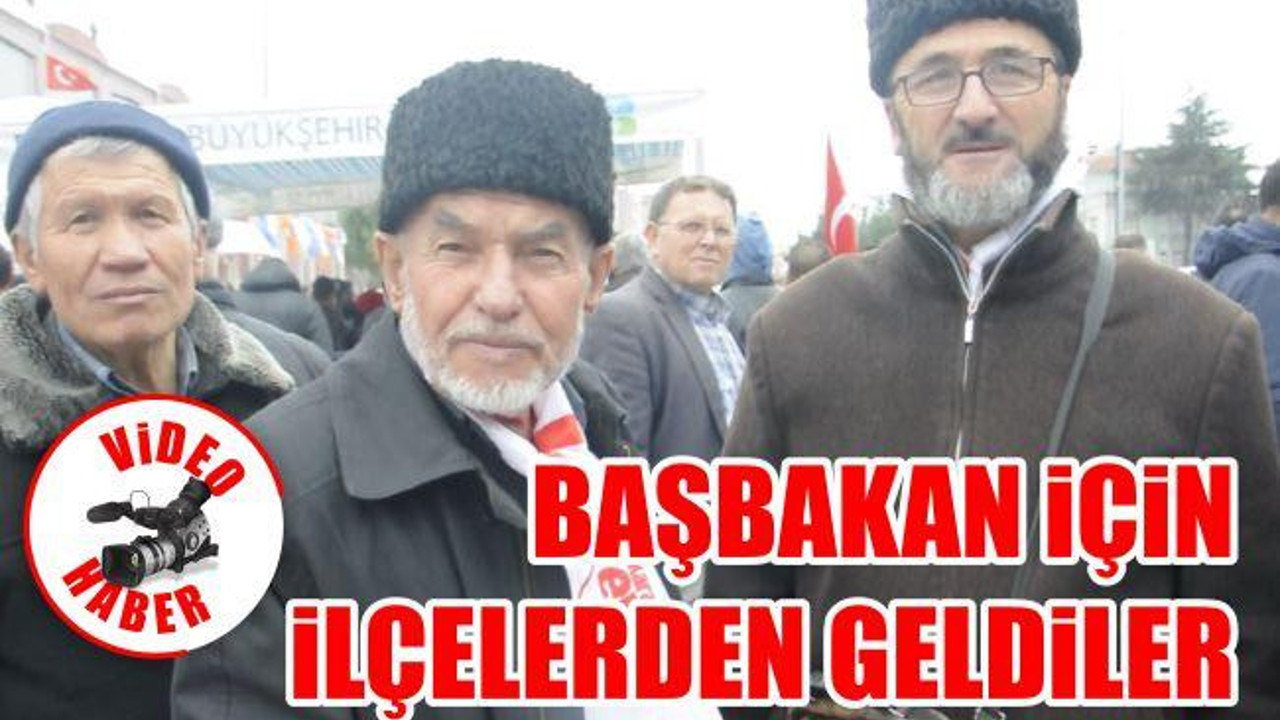 Başbakan için ilçelerden geldiler