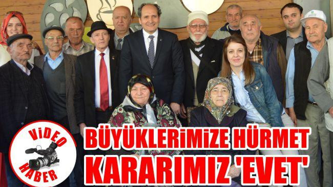 Büyüklerimize hürmet kararımız 'Evet'