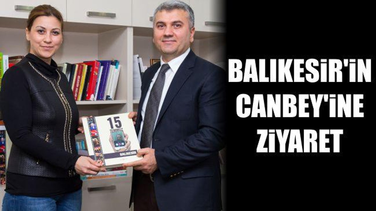 Balıkesir'in Canbey'ine ziyaret