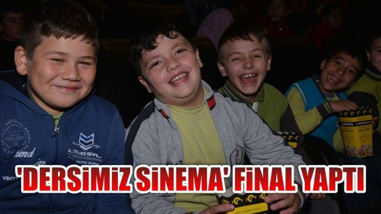 ‘DERSİMİZ SİNEMA’ FİNAL YAPTI