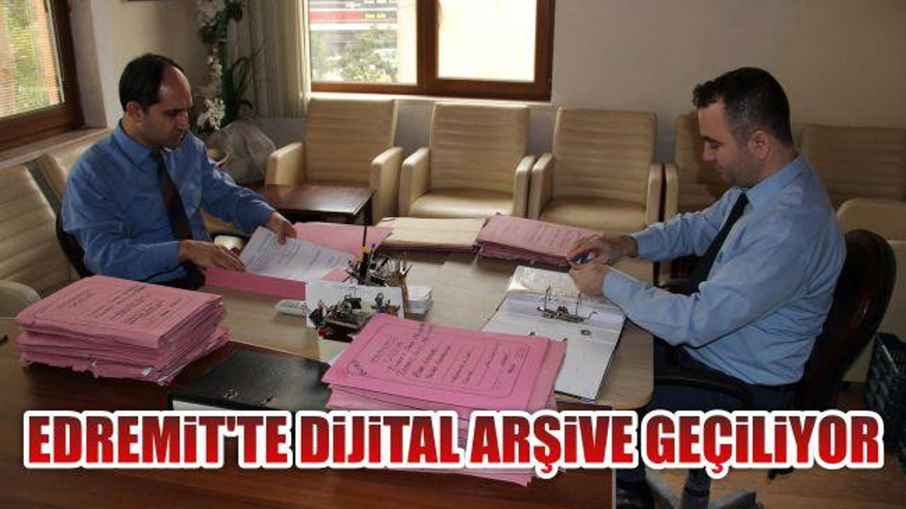 Edremit'te Dijital Arşive Geçiliyor