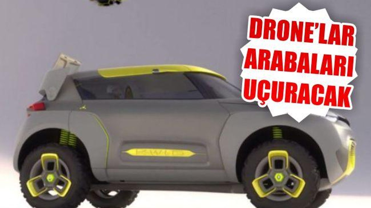 Drone’lar arabaları uçuracak