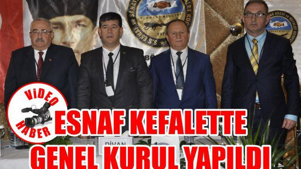 Esnaf Kefalette Genel Kurul Yapıldı