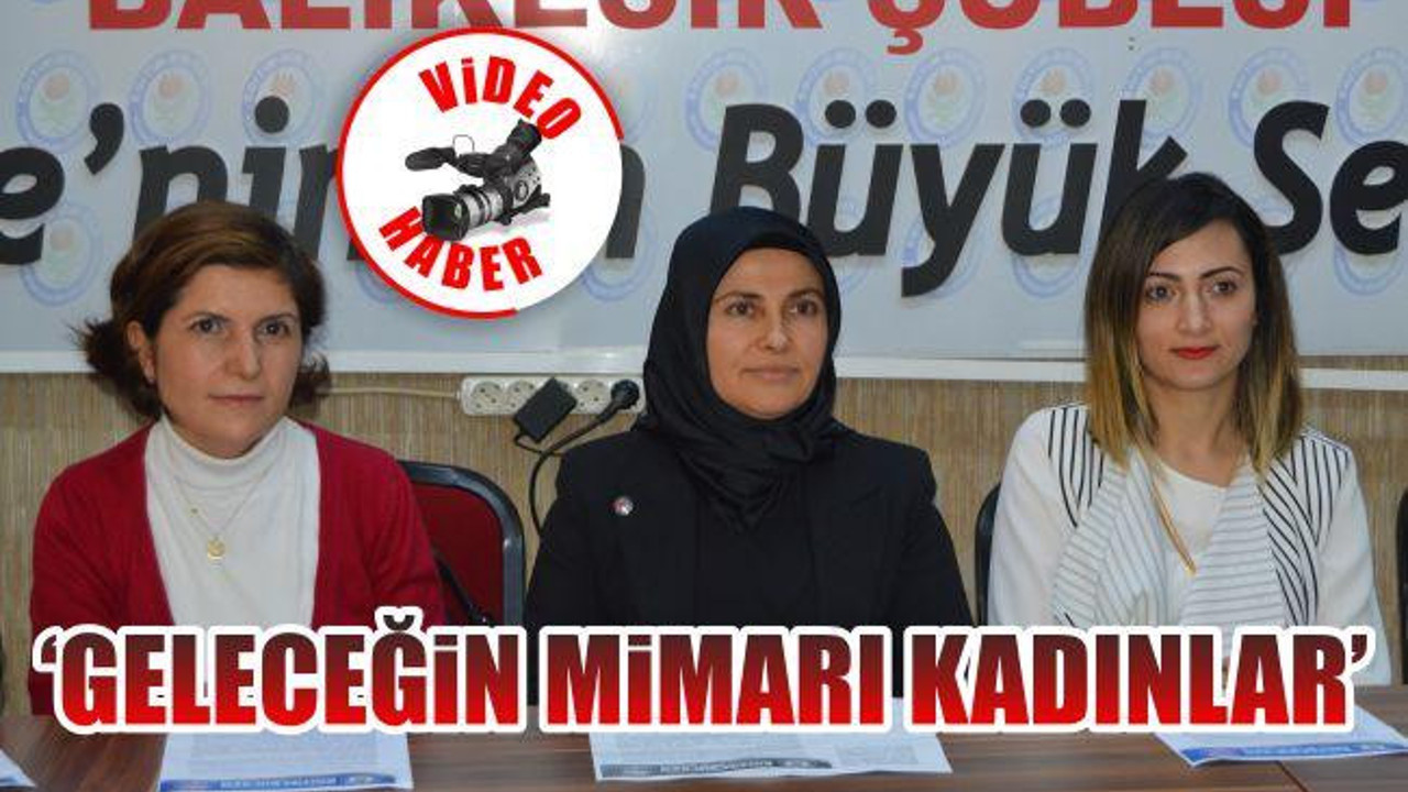 'Geleceğin Mimarı Kadınlar'