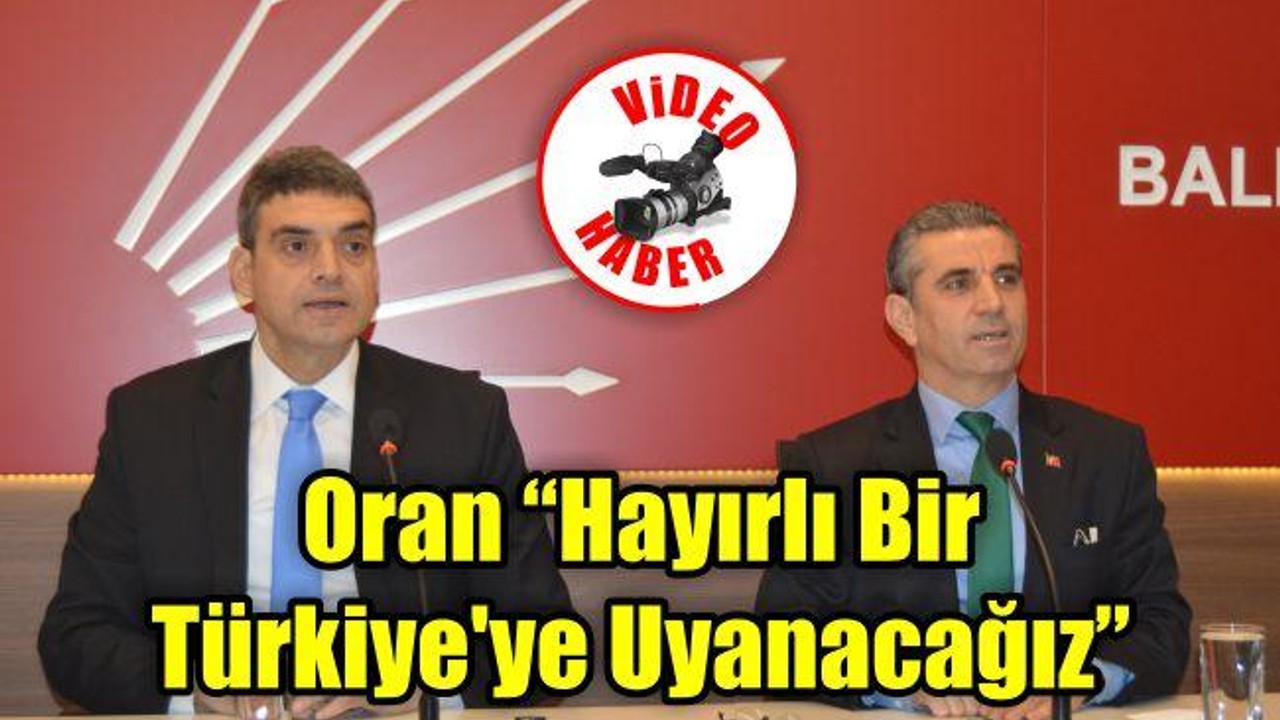 Oran: "Hayırlı bir Türkiye'ye uyanacağız"