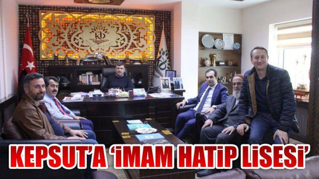 KEPSUT’A "İMAM HATİP LİSESİ"
