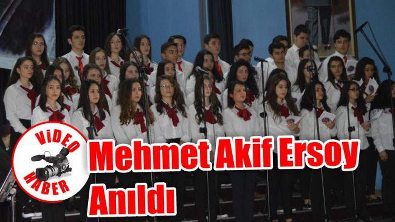 Mehmet Akif Ersoy anıldı