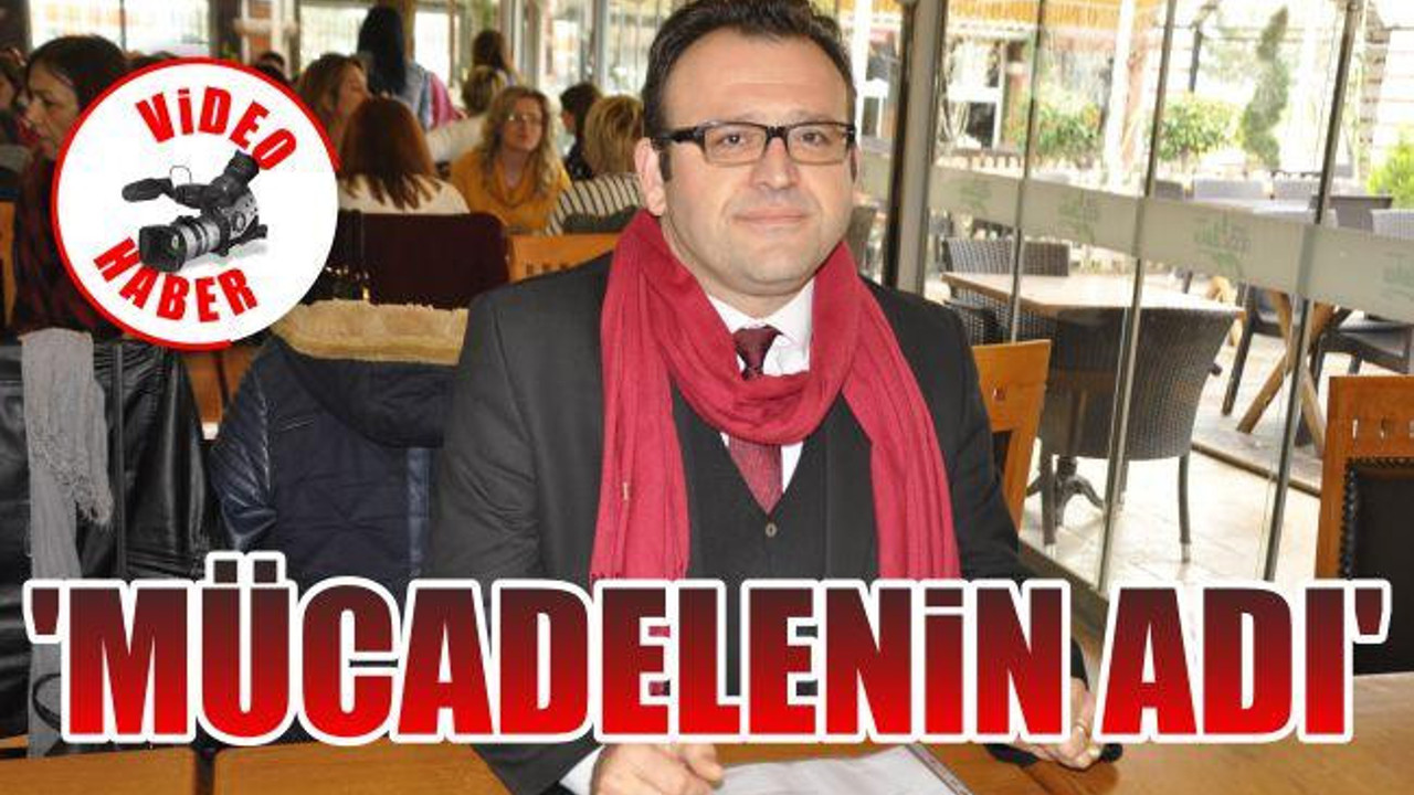 'Mücadelenin adı'