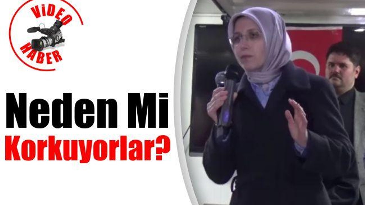 "Neden mi korkuyorlar?"
